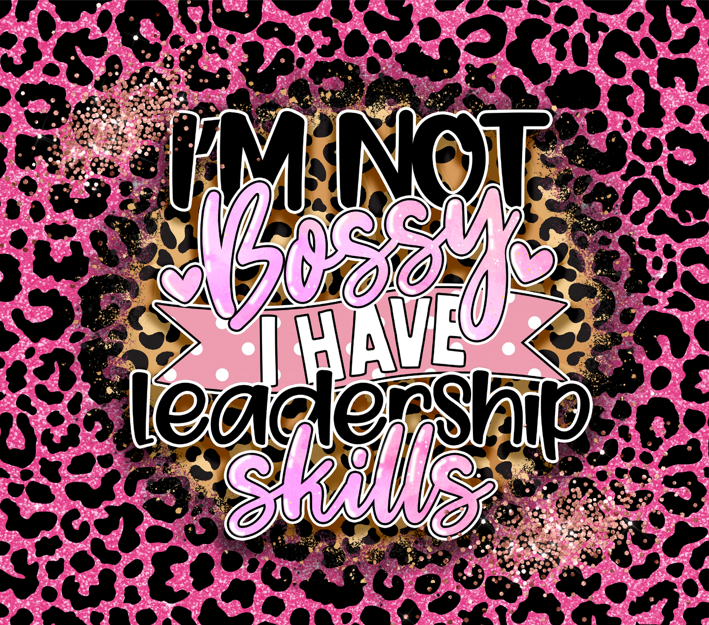 I'm Not Bossy, I have Leadership Skills tumbler