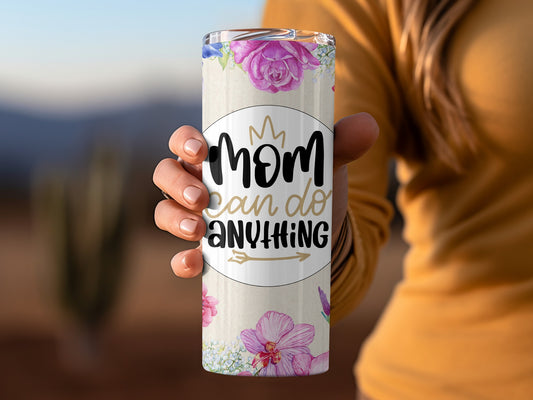 Mom Can Do Anything Floral Design Tumbler Product