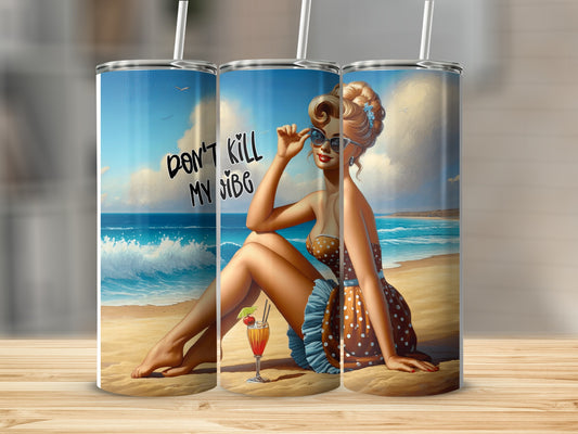 Pin-up girl on beach with cocktail and text "Don't Kill My Vibe".