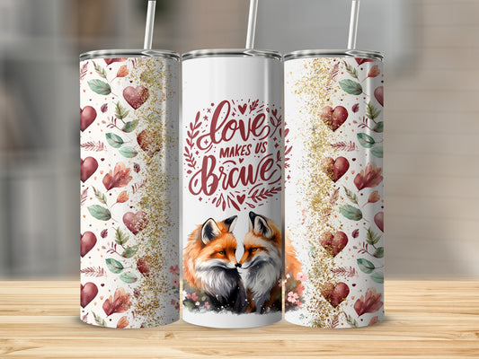 Love Makes Us Brave Fox and Hearts Design Tumbler