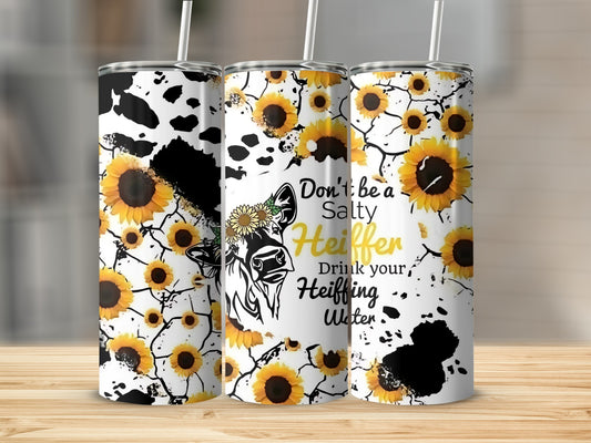 Don't Be a Salty Heiffer Drink Your Heiffling Water Tumbler