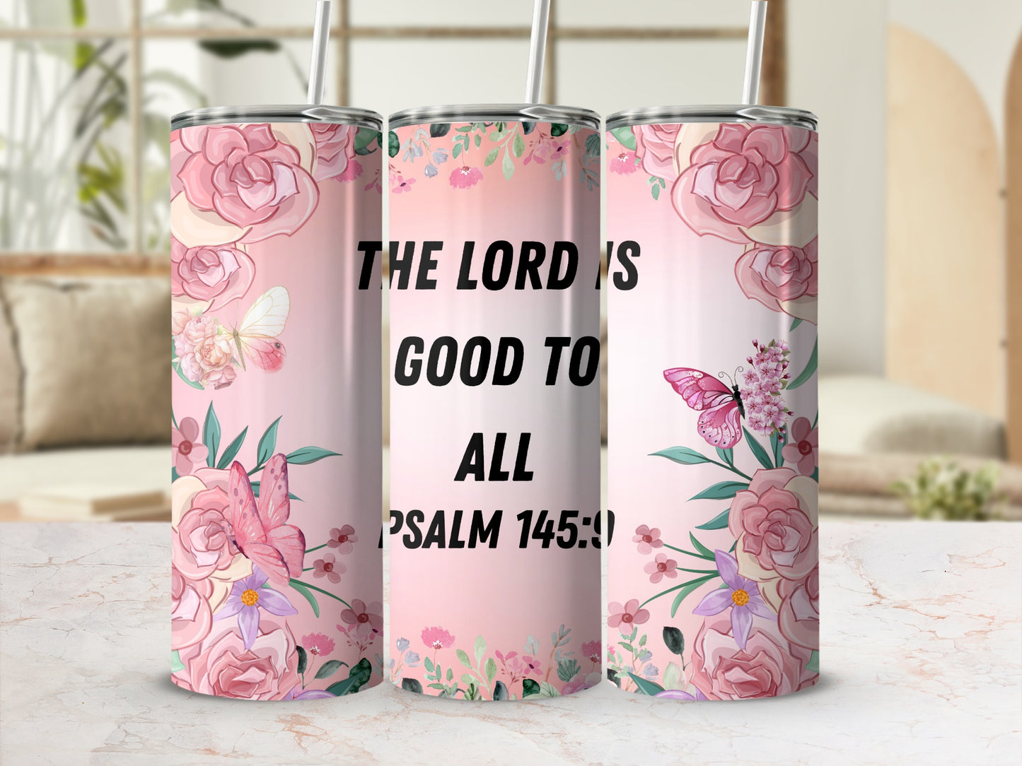 The Lord Is Good To All Psalm 145 9 Inspirational tumbler