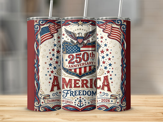 250th Anniversary America Freedom tumbler with patriotic flag design.