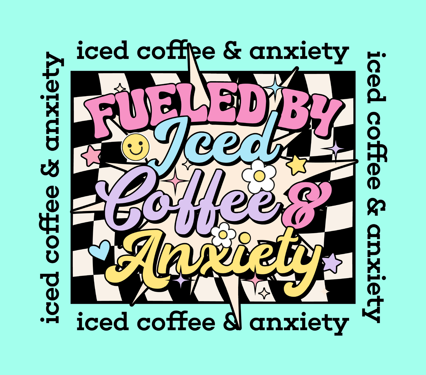 Fueled by Iced Coffee and Anxiety tumbler