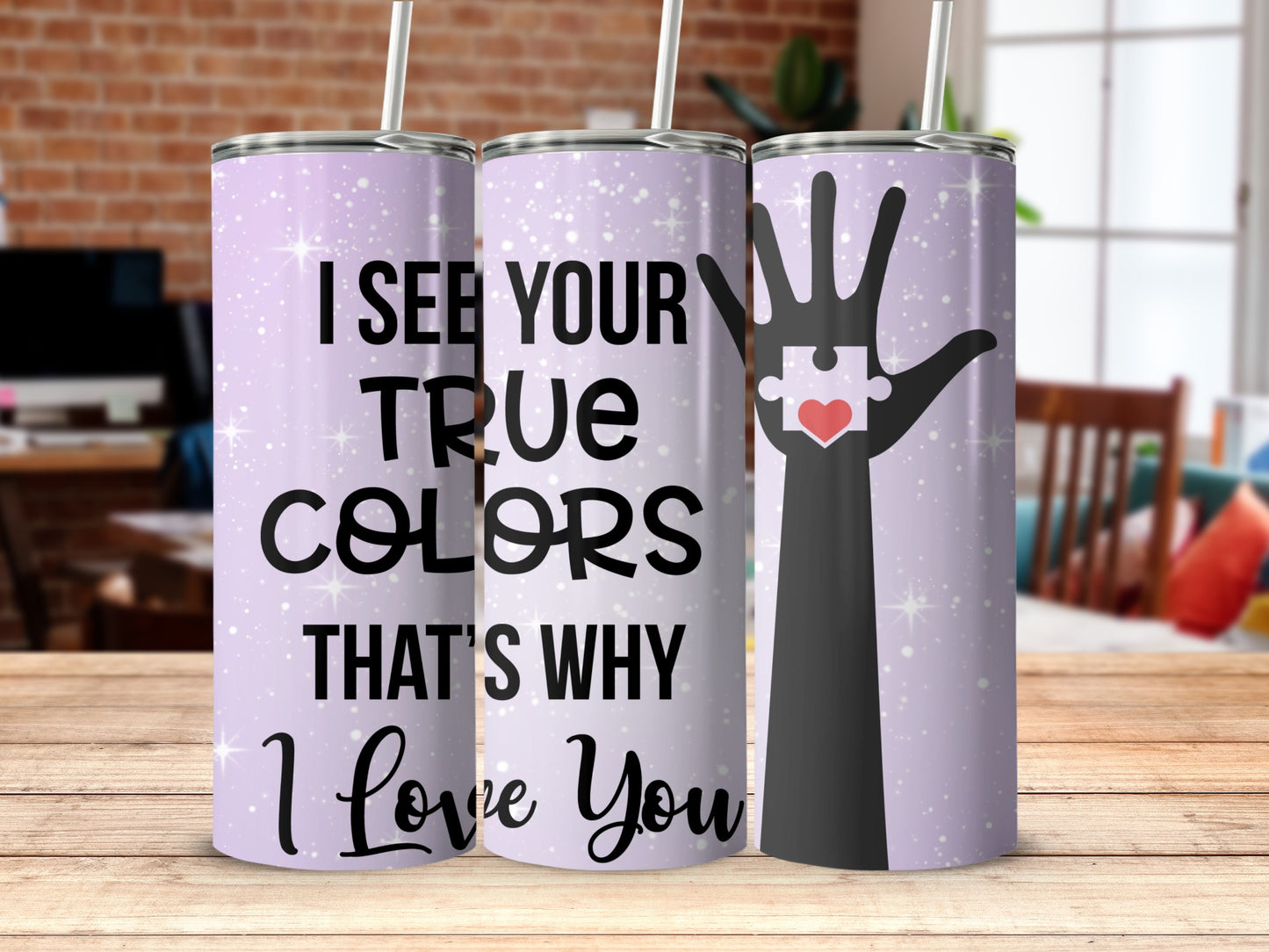 I See Your True Colors That's Why I Love You Tumbler