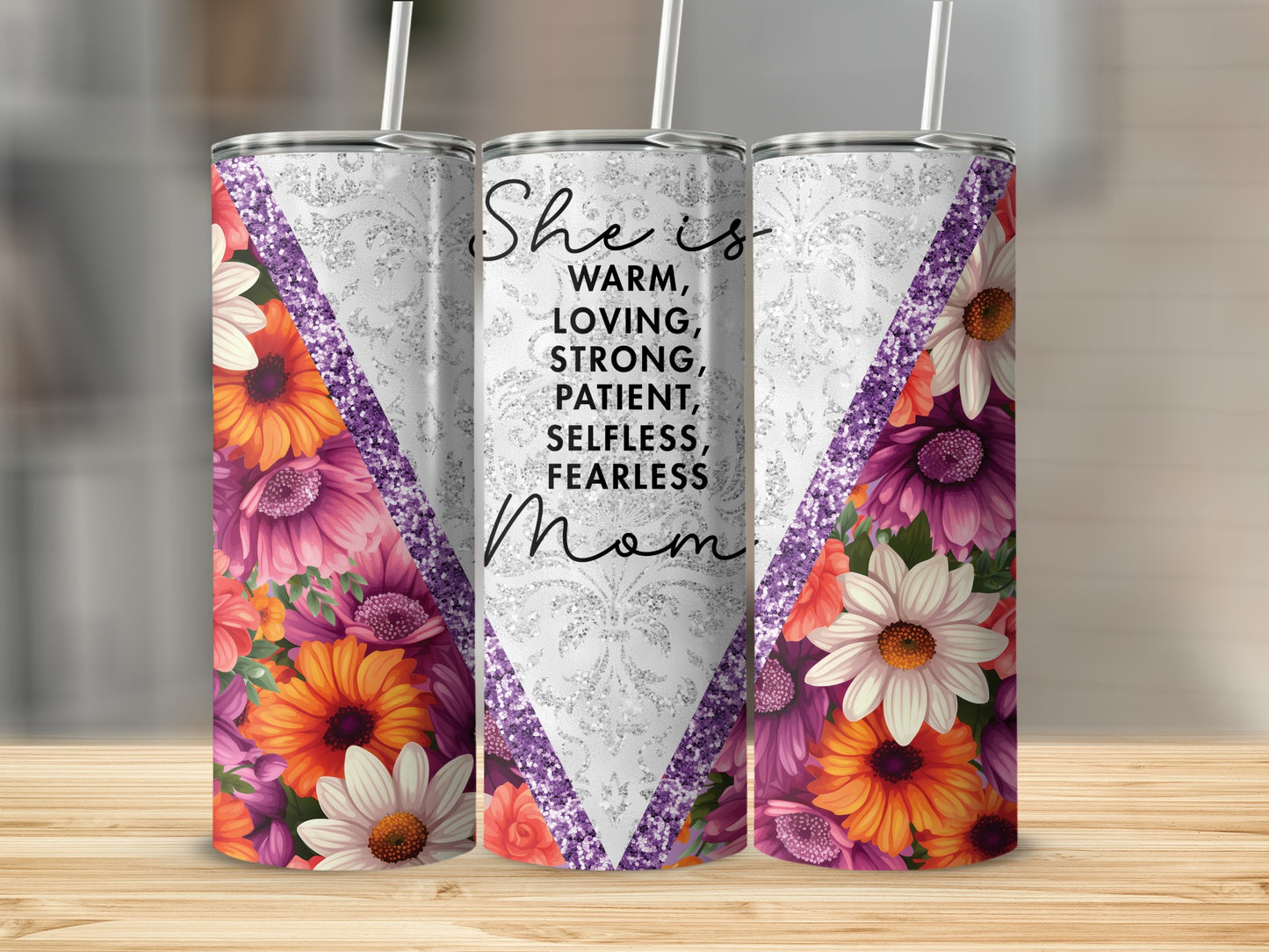 Floral tumbler with "She is warm, loving, strong, patient, selfless, fearless" text.