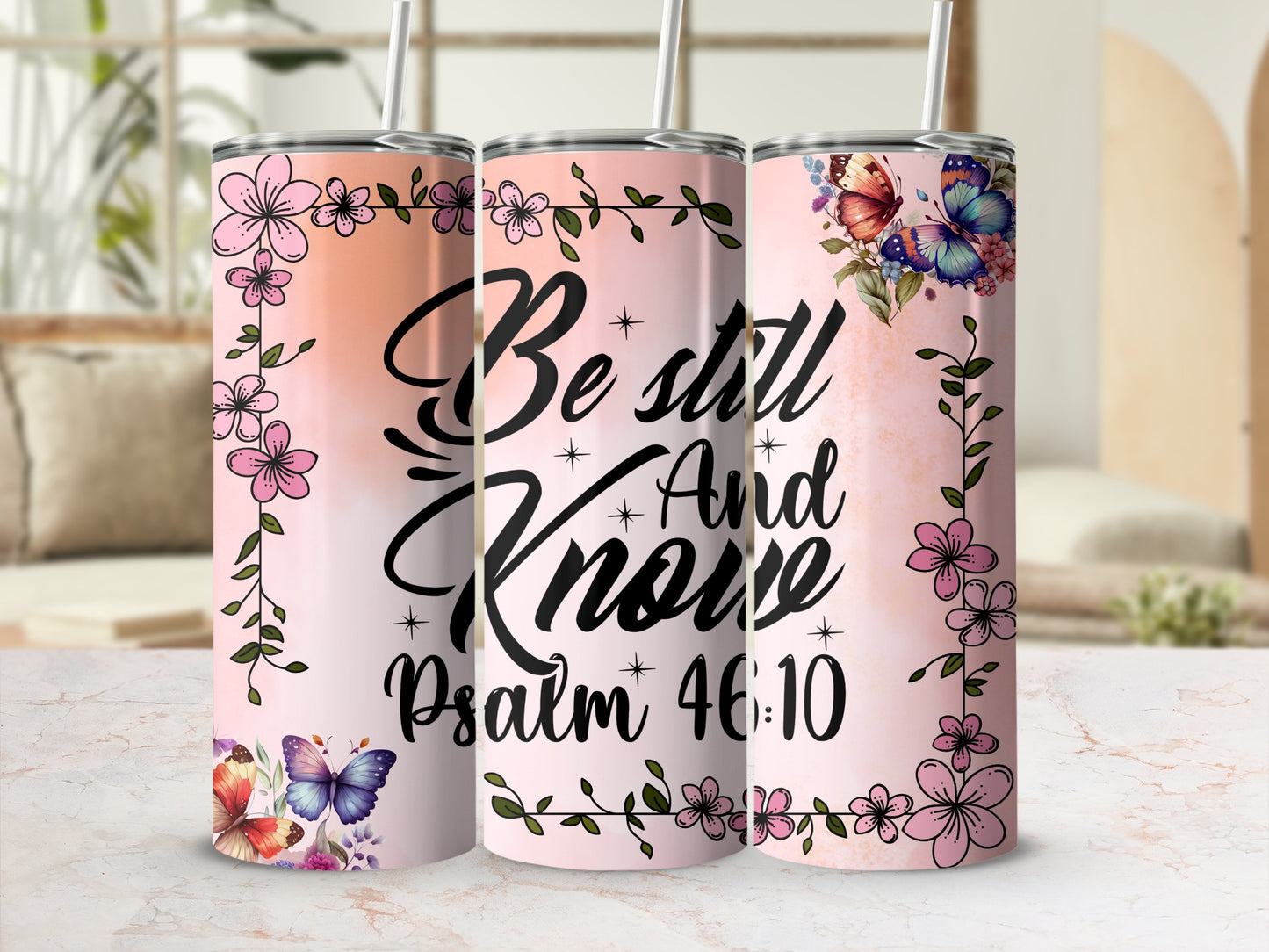 Inspirational Floral Psalm 46:10 Be Still And Know Tumbler
