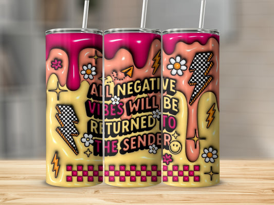All Negative Vibes Will Be Returned Tumbler