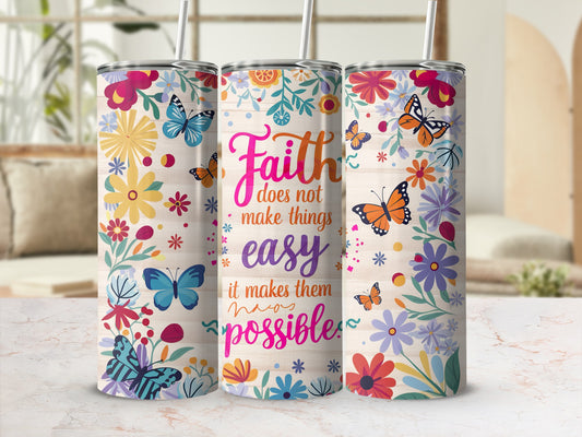 Faith butterflies flowers motivational quote tumbler product type