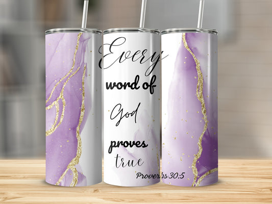 Every word of God proves true Proverbs 30.5 tumbler