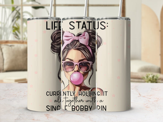 Life Status Holding It Together Tumbler Cup