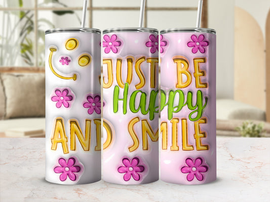 Just Be Happy AND Smile Flowers Tumbler product type