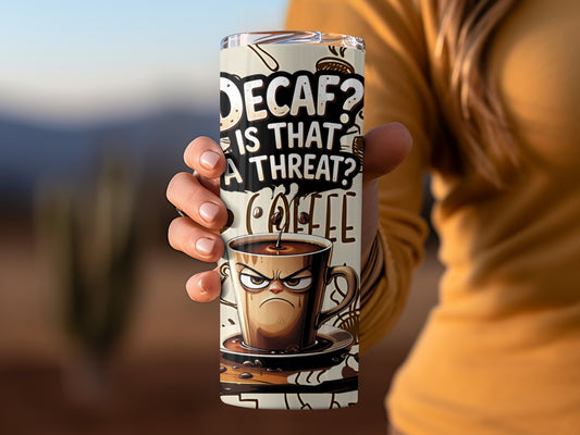 Decaf Is That a Threat Coffee Mug for Coffee Lovers