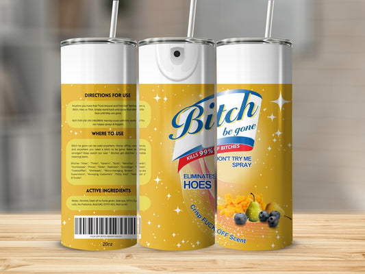 Bitch Be Gone Kills 99% Eliminates Hoes Spray