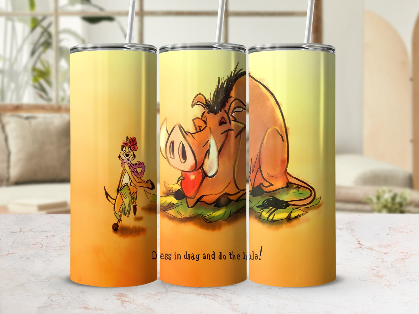 Pumbaa and Timon from The Lion King on tumblers with "Dress in drag and do the hula!"