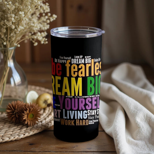 Be Fearless Dream Big Typography Tumbler