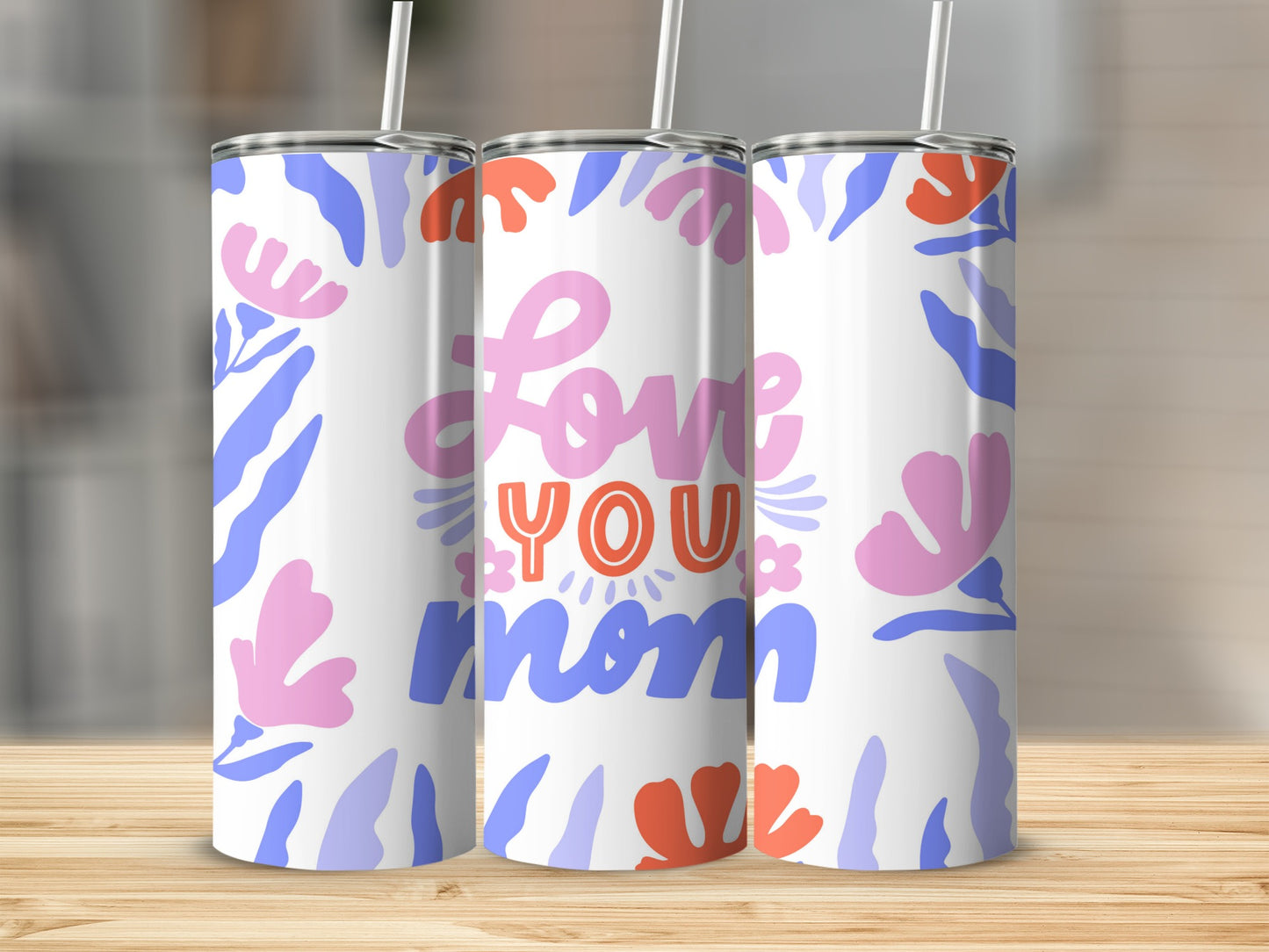 Love You Mom Decorative Floral Tumbler Cup