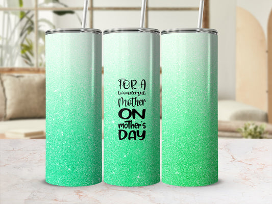 Green glitter tumbler with "For a wonderful Mother's Day" text.