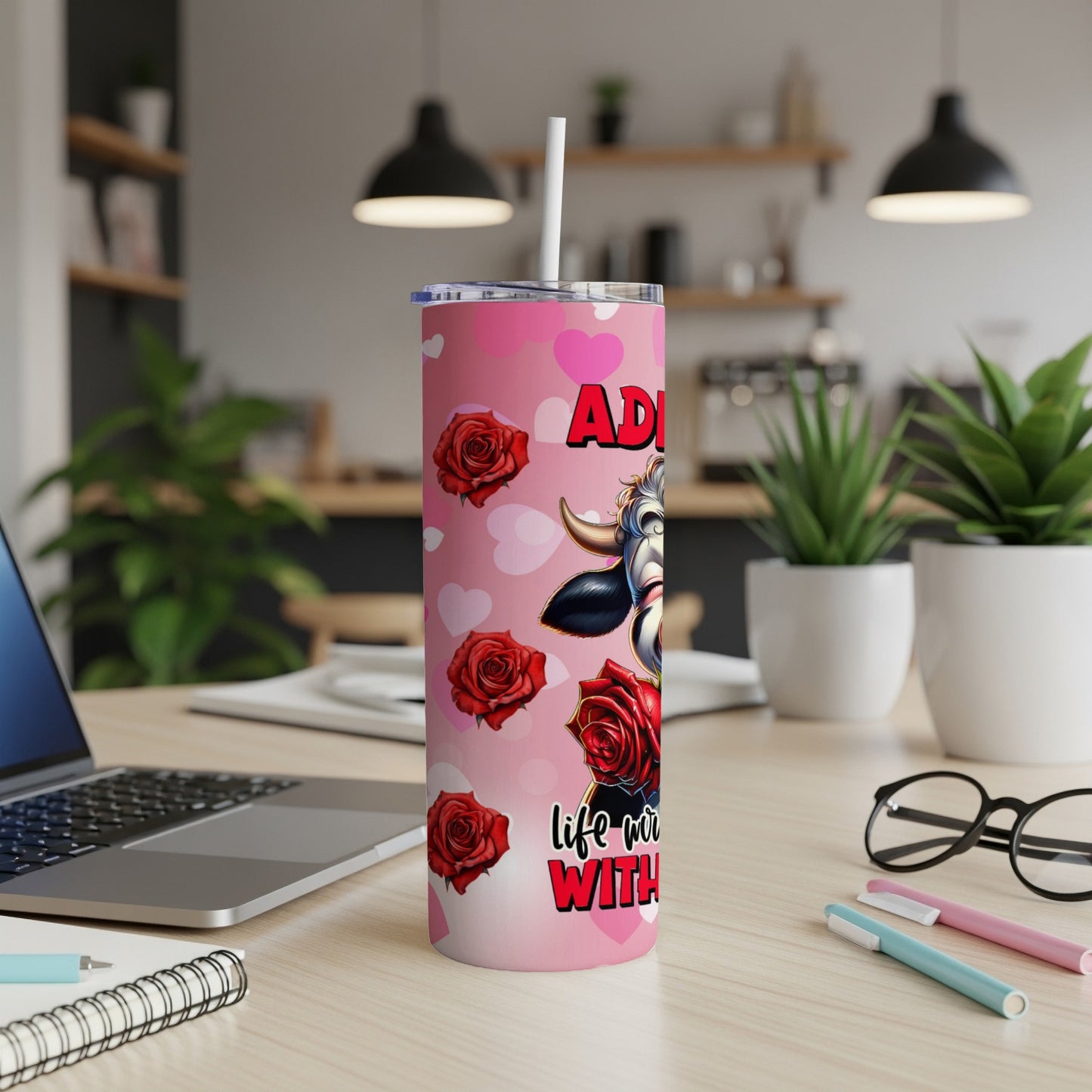 Pink tumbler with cow, roses, and text "Life is better with you."