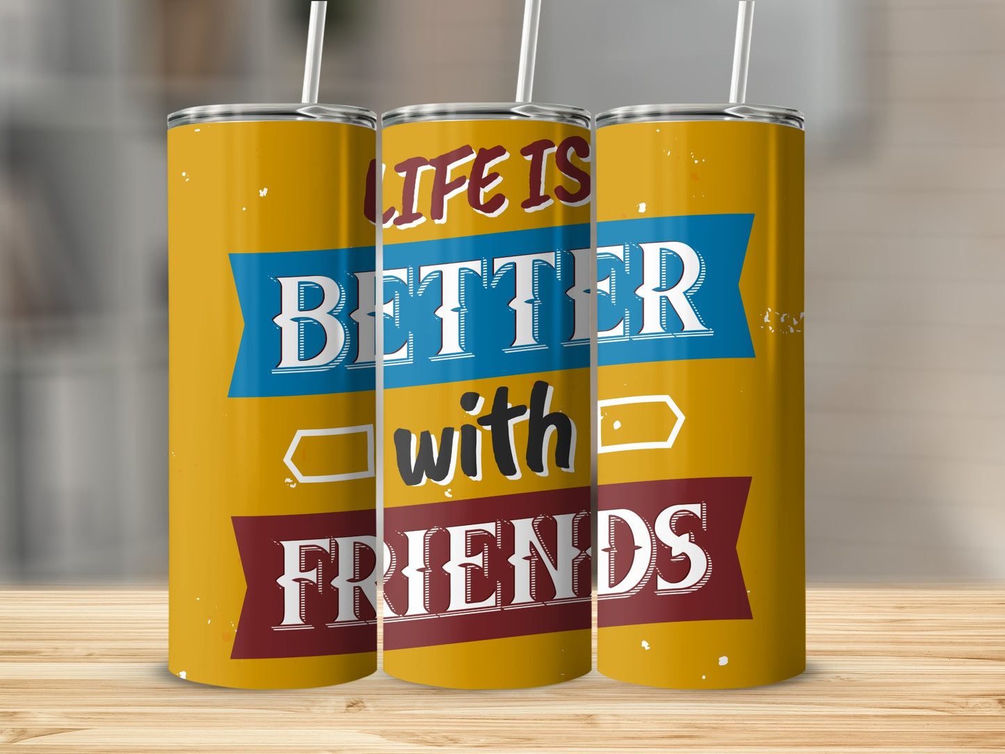 Life Is Better With Friends Insulated Tumbler