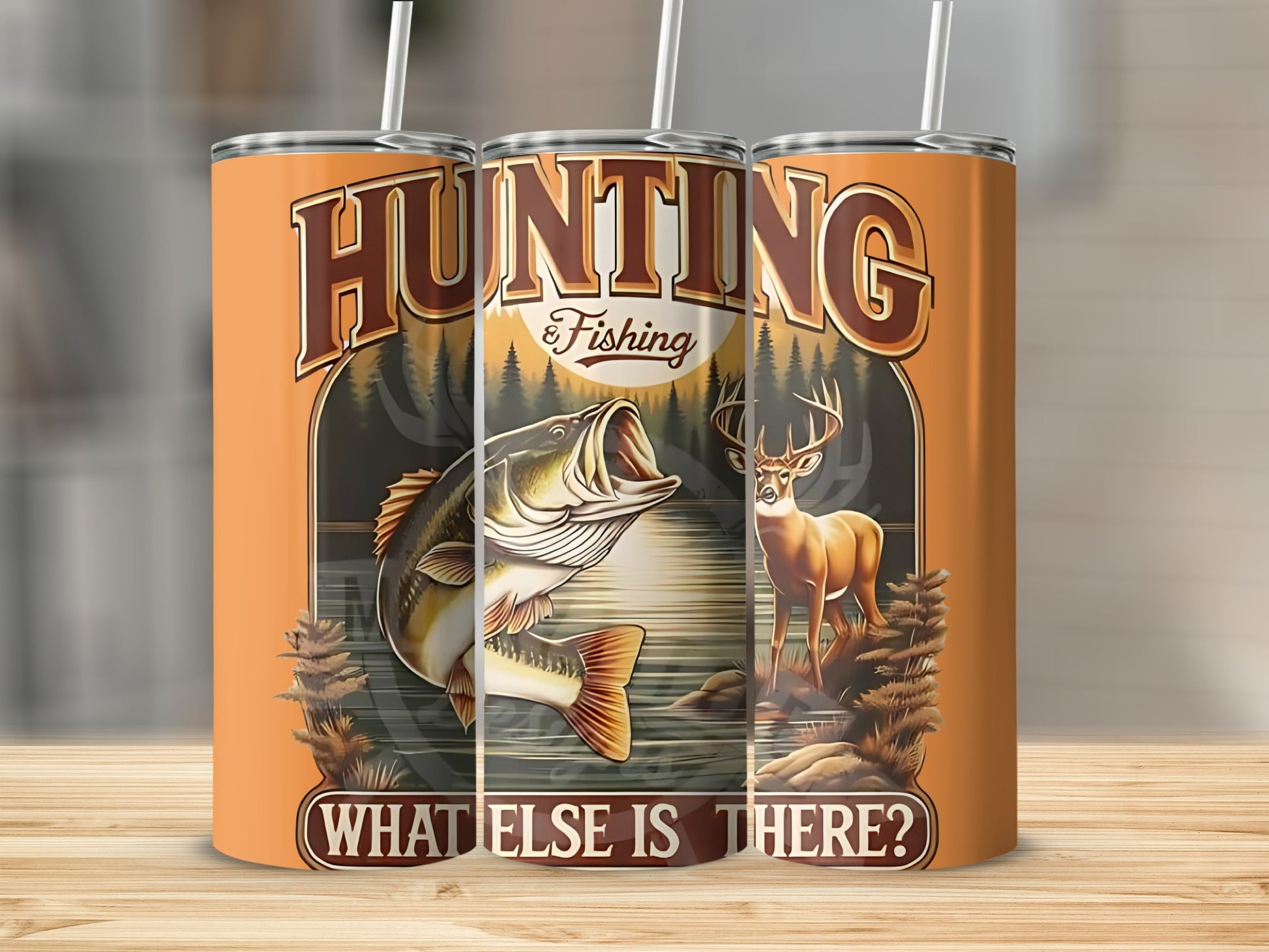 Hunting and Fishing What Else Is There Tumbler Cup