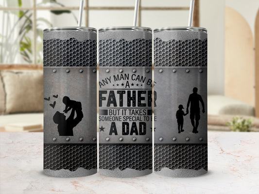 Three tumblers with a metallic design and the text "Any man can be a father but it takes someone special to be a dad."