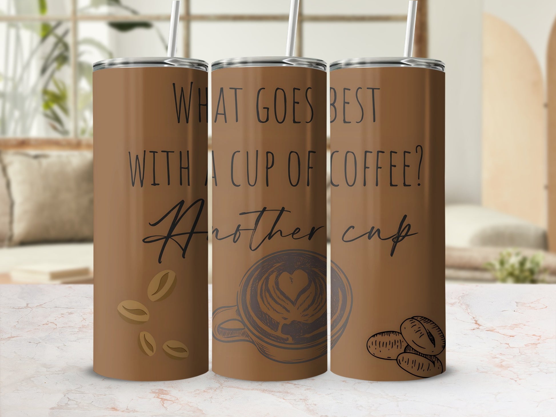 What Goes Best With A Cup Of Coffee Another Cup tumbler