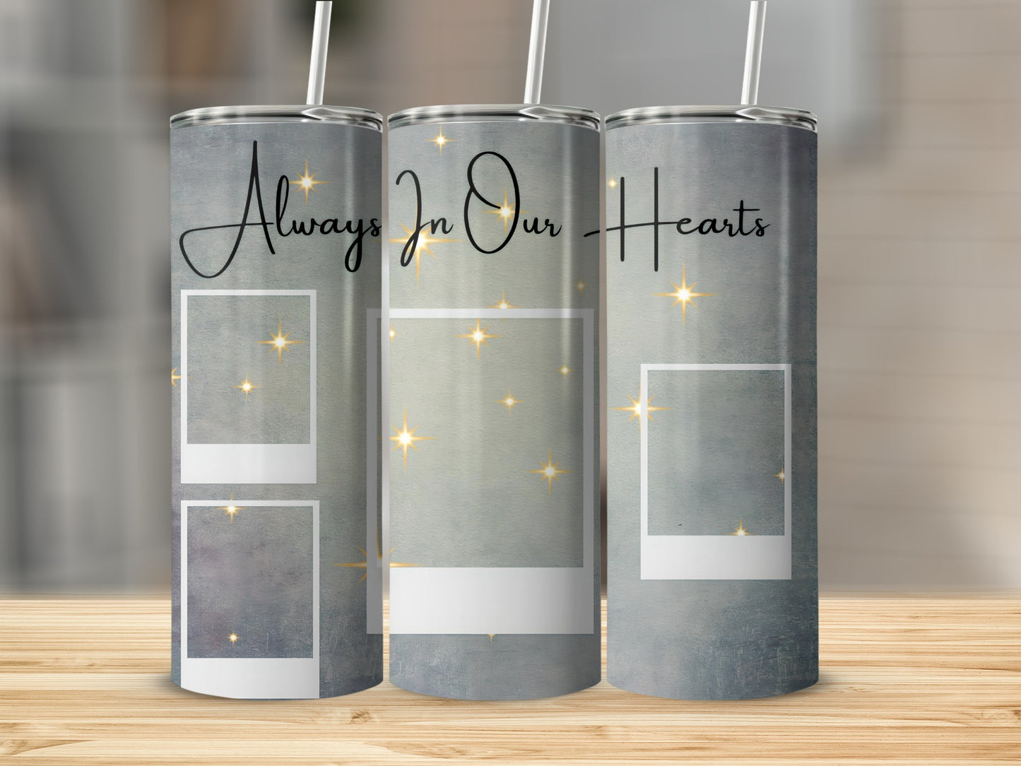 Three tumblers with "Always In Our Hearts" text and photo frames.