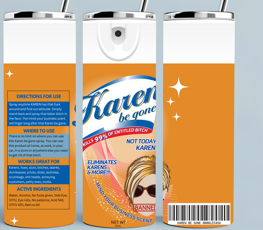 Orange Karen Be Gone Spray tumbler