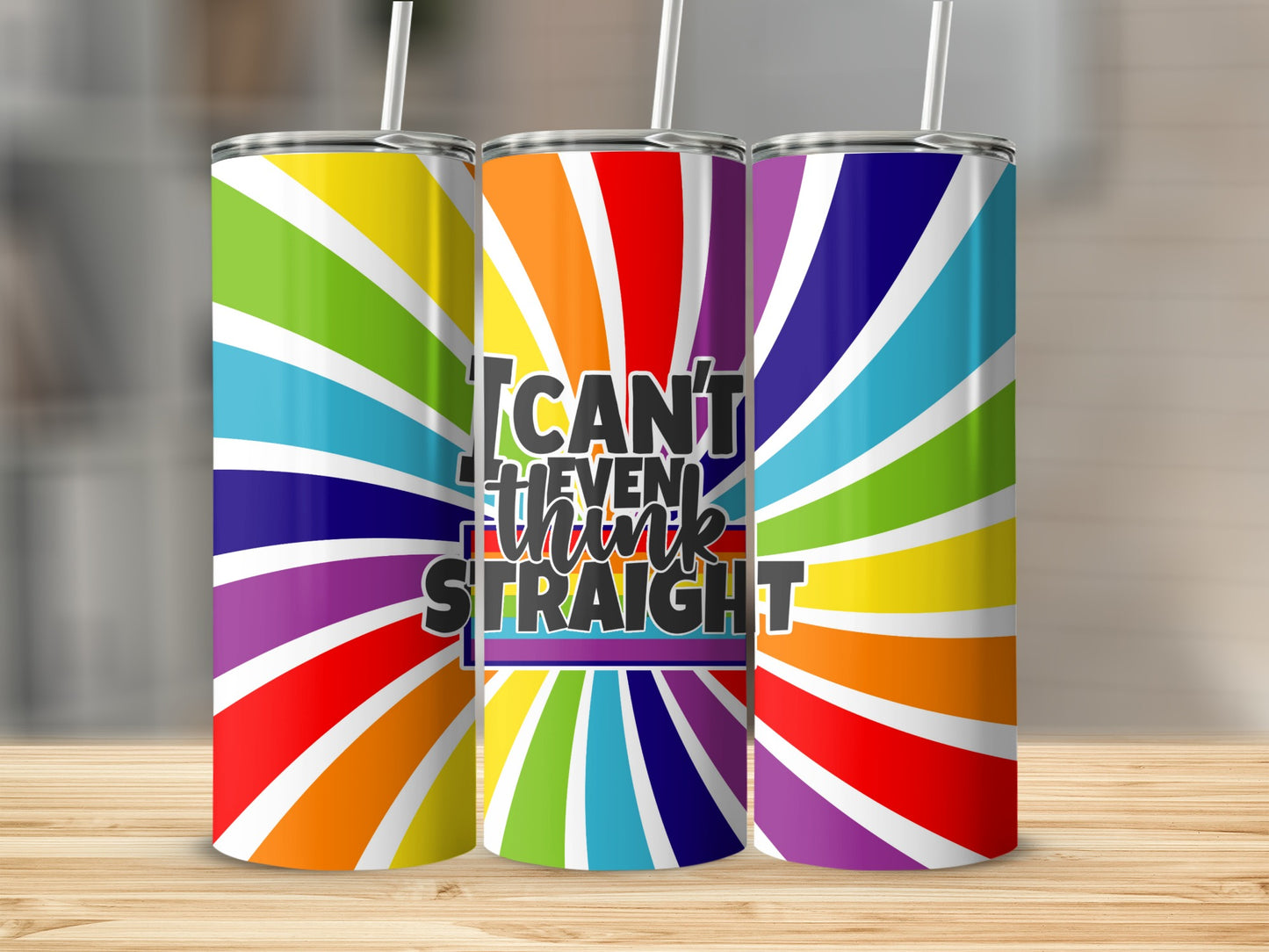 Rainbow tumbler with text "I can't even think straight".
