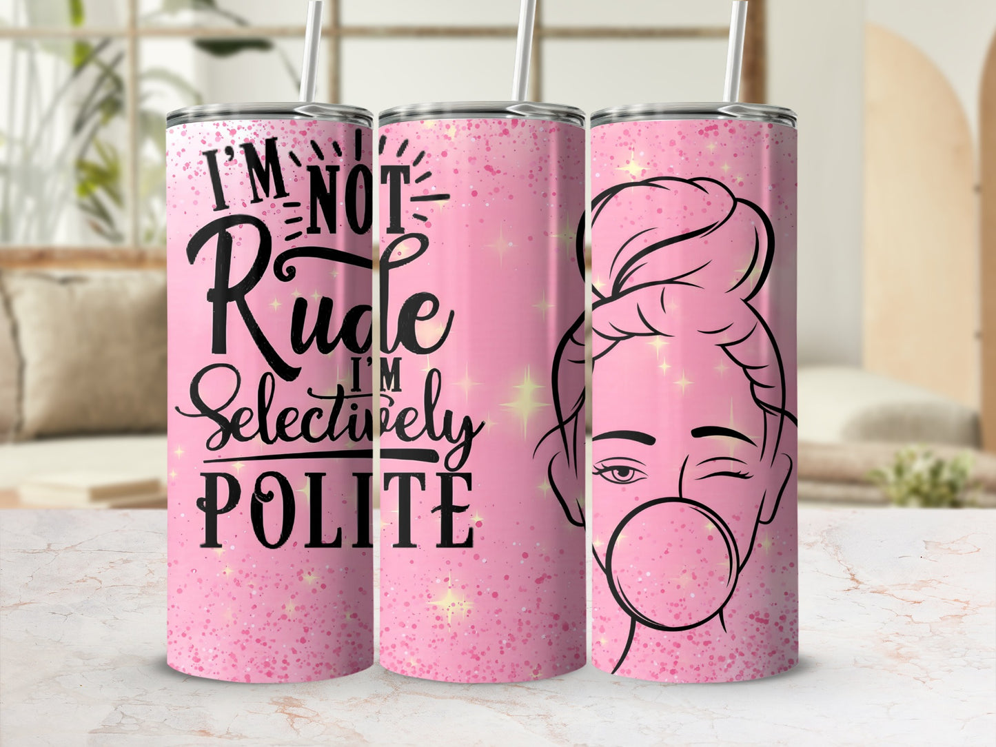 I'm Not Rude I'm Selectively Polite Tumbler Cup