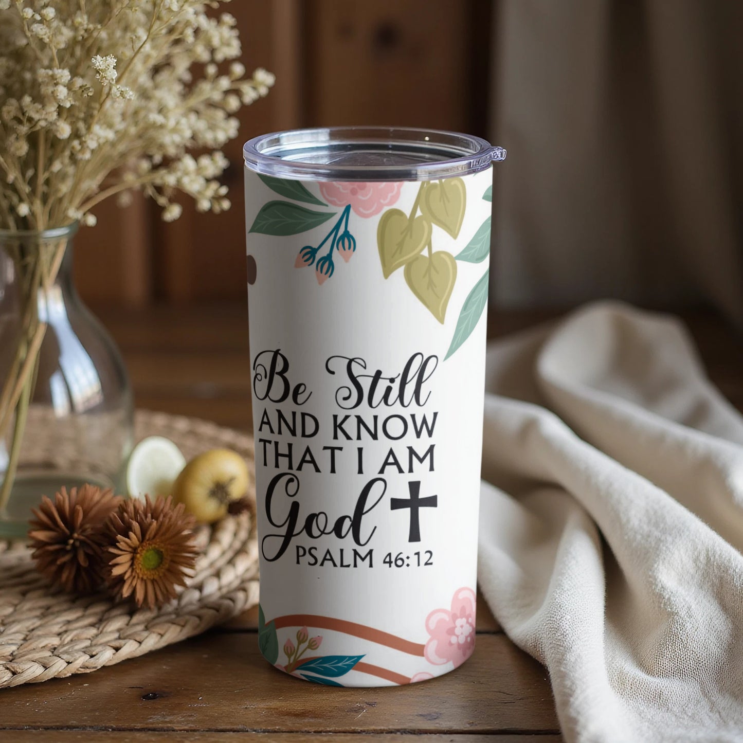 Be Still and Know That I Am God Inspirational Tumbler