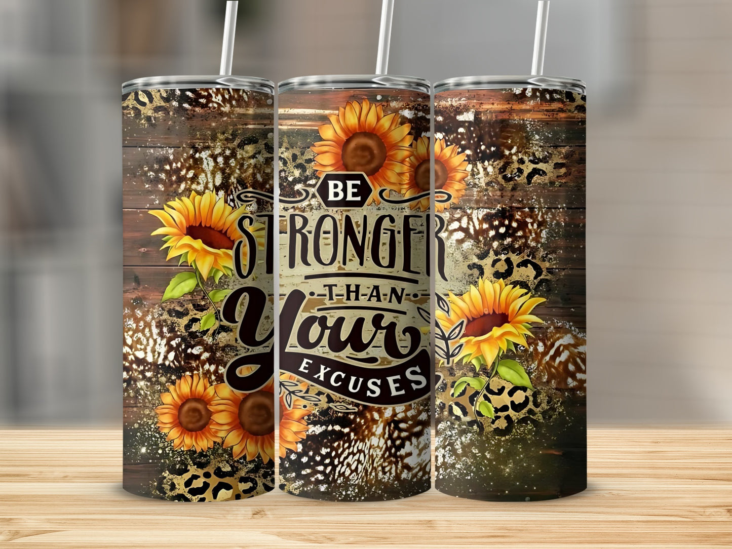 Be Stronger Than Your Excuses Sunflower Tumbler