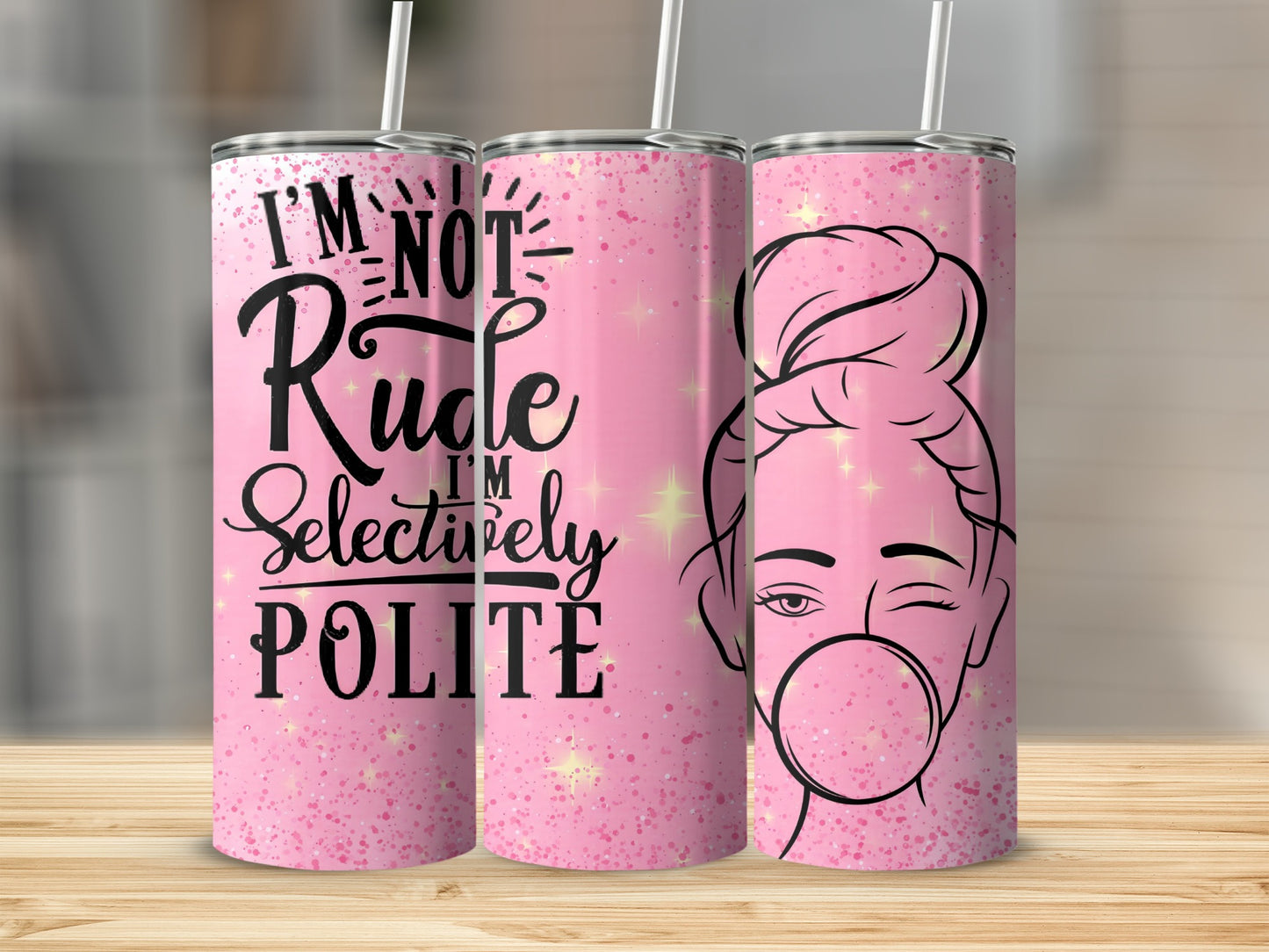 I'm Not Rude I'm Selectively Polite Tumbler