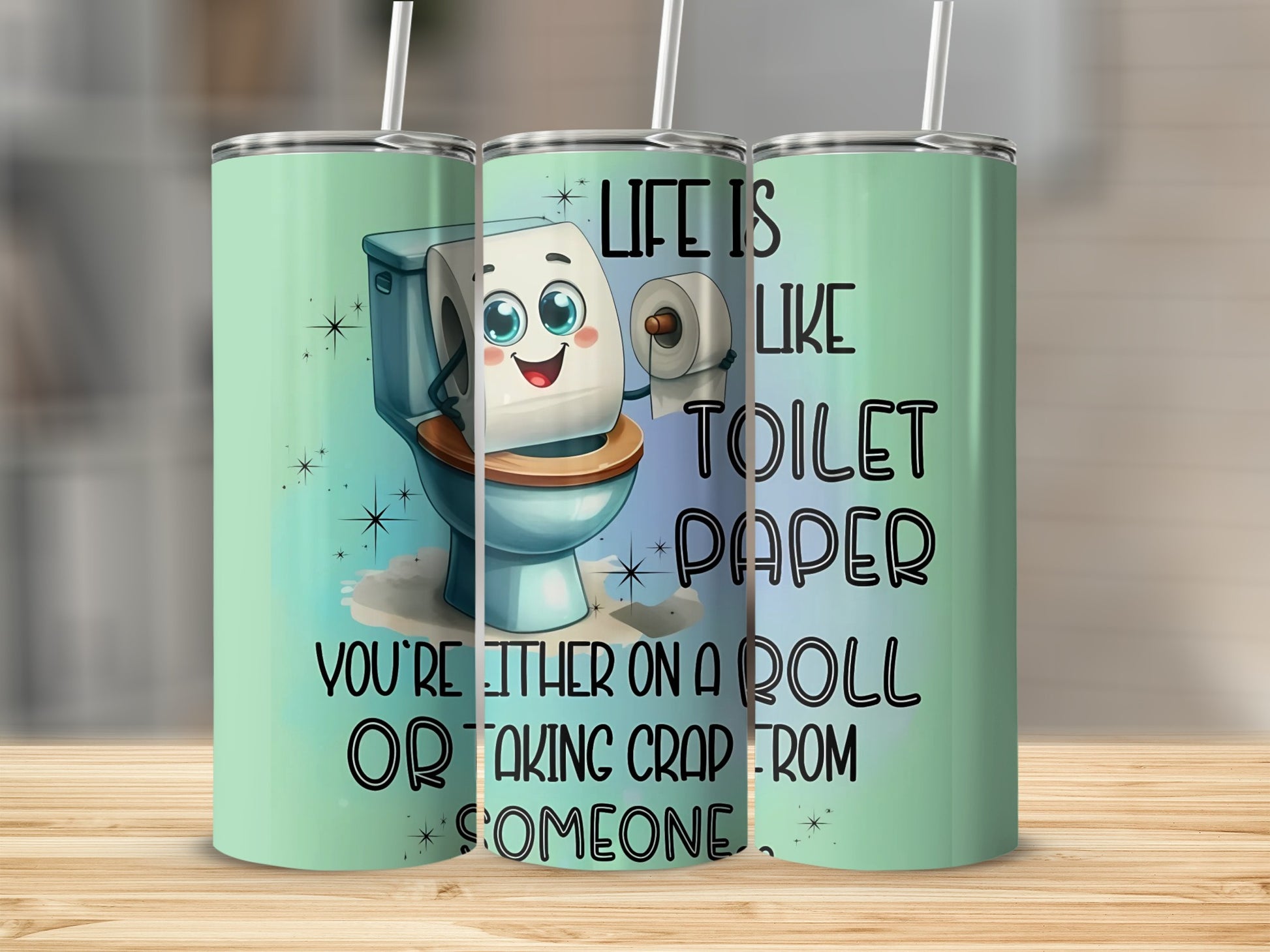 Life Is Like Toilet Paper Inspirational Tumbler