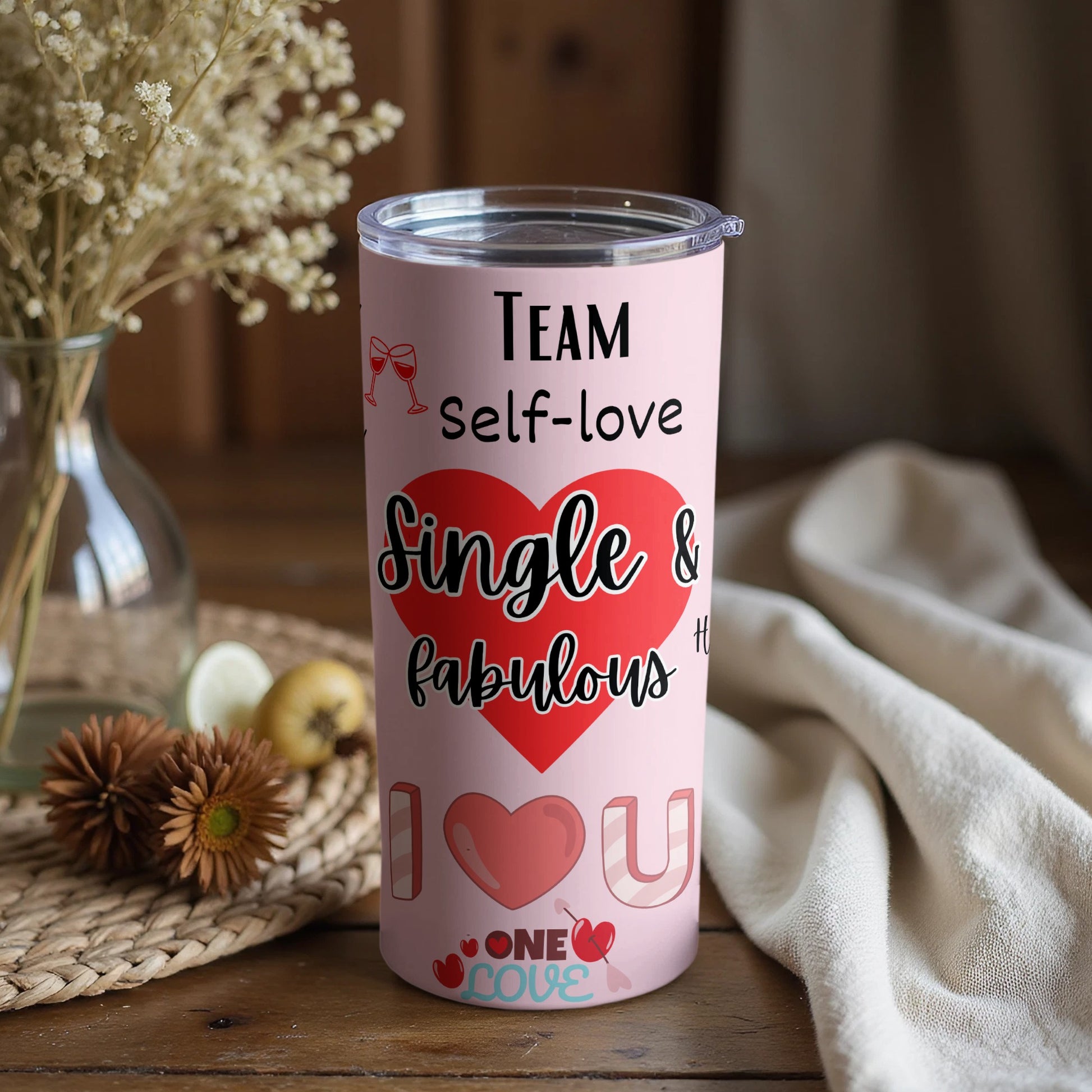 Team Self-Love Fabulous Single and Happy Tumbler