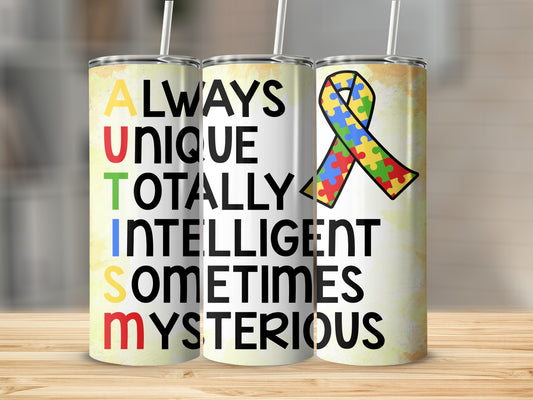 Always Unique Intelligent Sometimes Mysterious tumbler