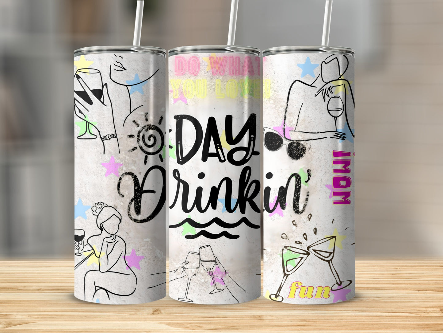 Do What You Love Day Drinkin' Fun Mom tumbler