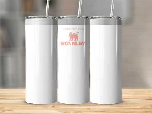 Unique Insulated I Identify as a Stanley Tumbler