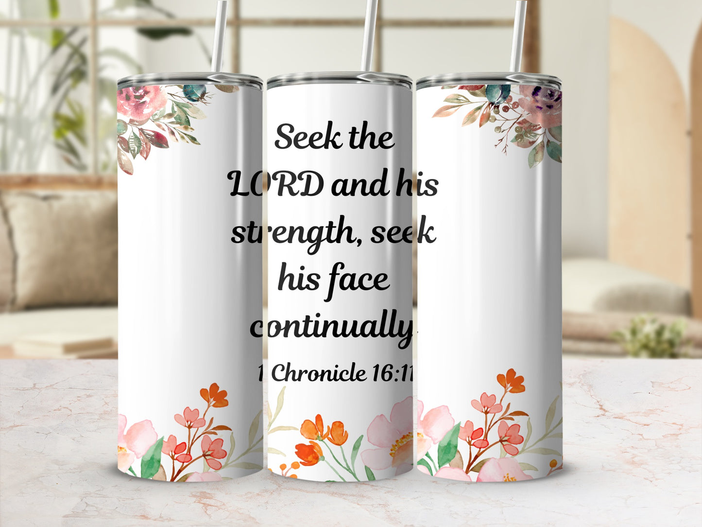 Seek the LORD and His Strength Floral Tumbler