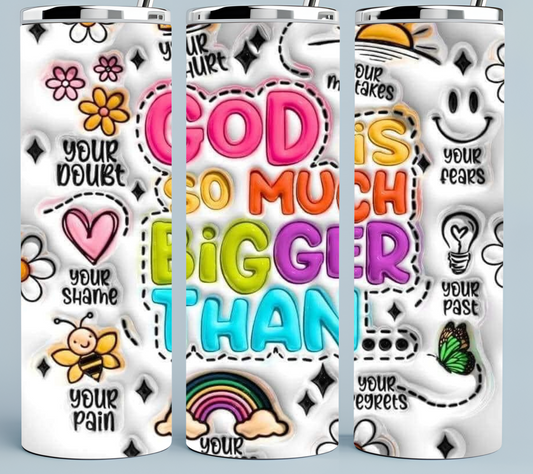 Positive Tumbler God is So Much Bigger than