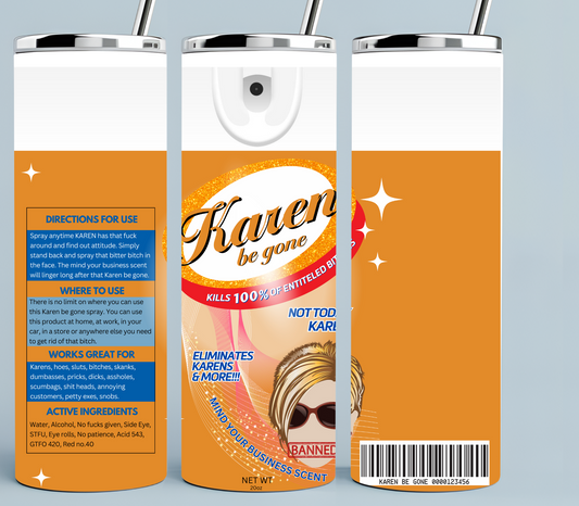 Orange Karen Be Gone Spray tumbler