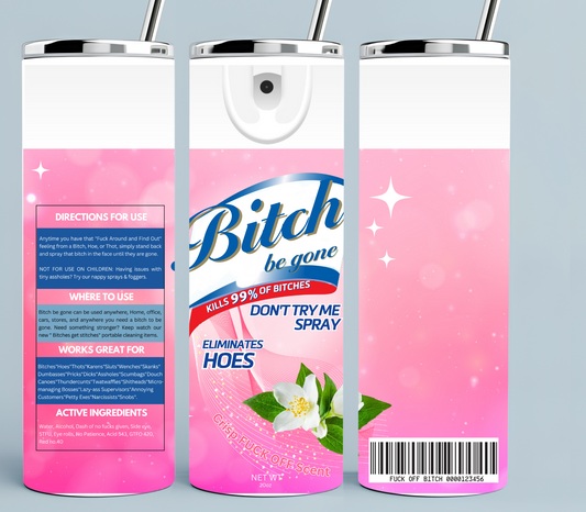 Pink Bitch Be Gone Tumbler