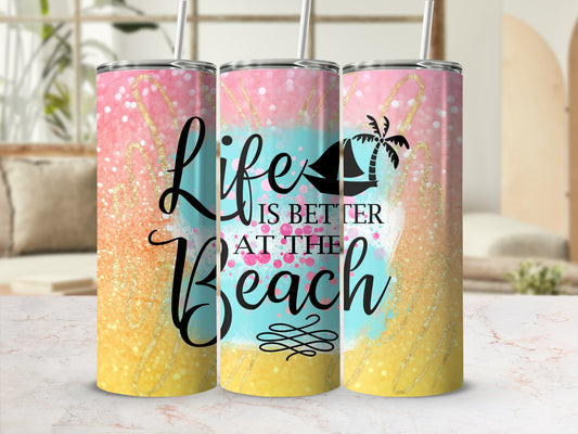 Beach tumbler with "Life is Better at the Beach" text and palm tree.