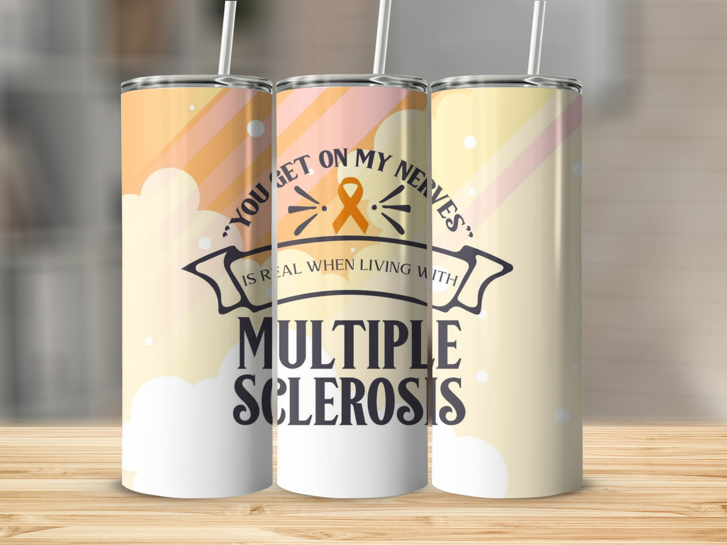 'You Get On My Nerves' Multiple Sclerosis Tumbler