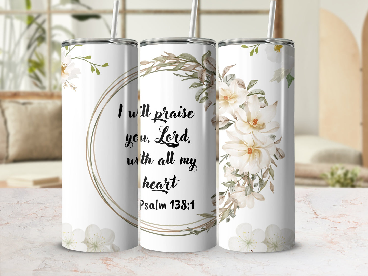 Inspirational Floral Tumbler with Psalm 138 1 Verse