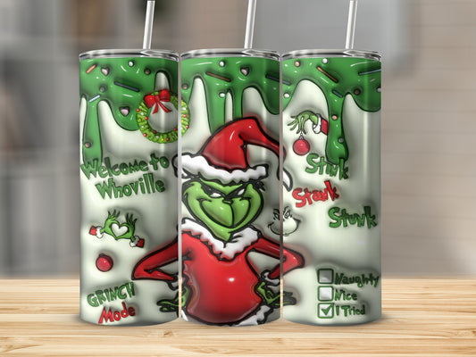 Grinch Welcome to Whoville Naughty Nice I Tried tumbler