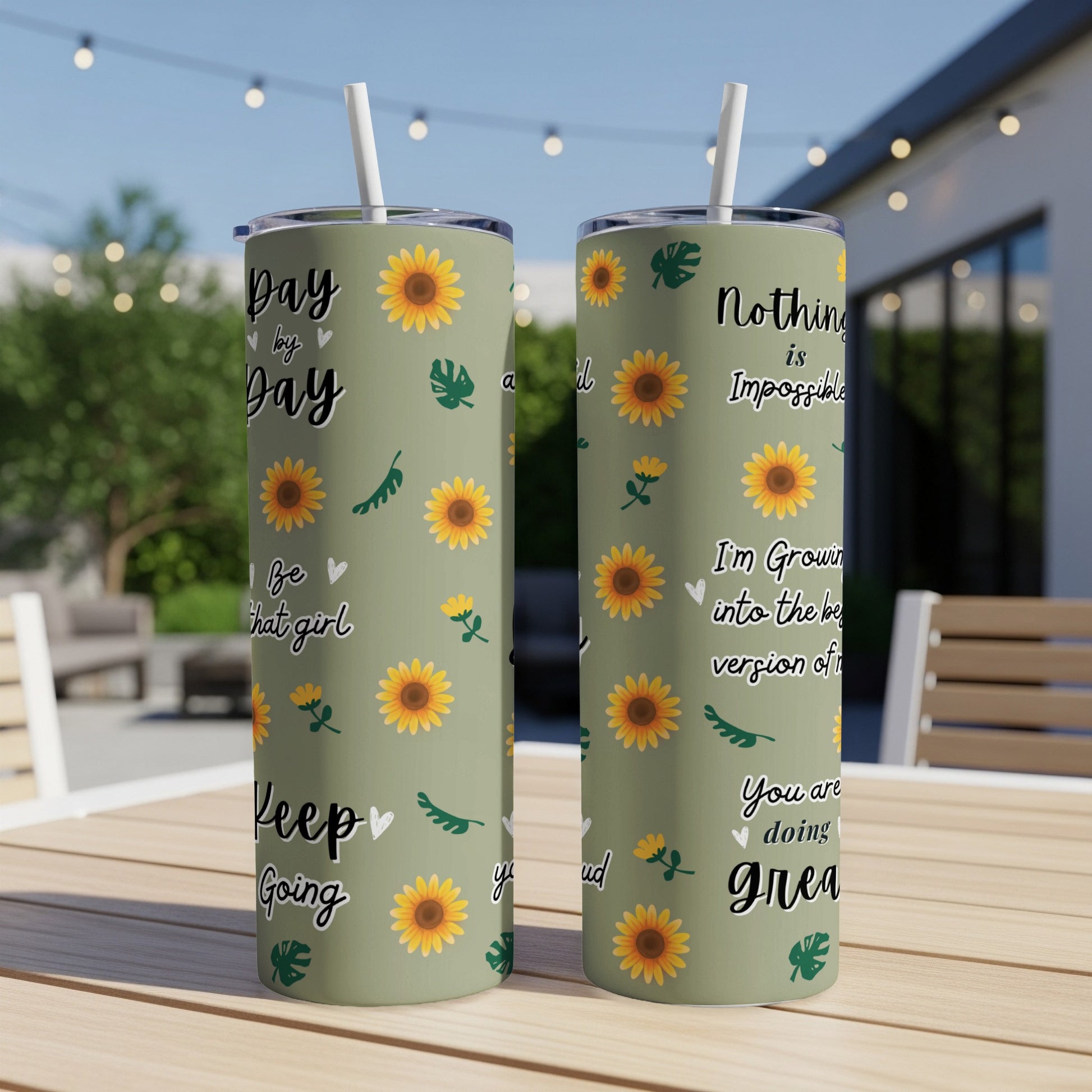 Two tumblers with sunflowers and inspirational quotes: "Day by day, be that girl, keep going" and "Nothing is impossible, I'm growin into the best version of you, you are doing great."