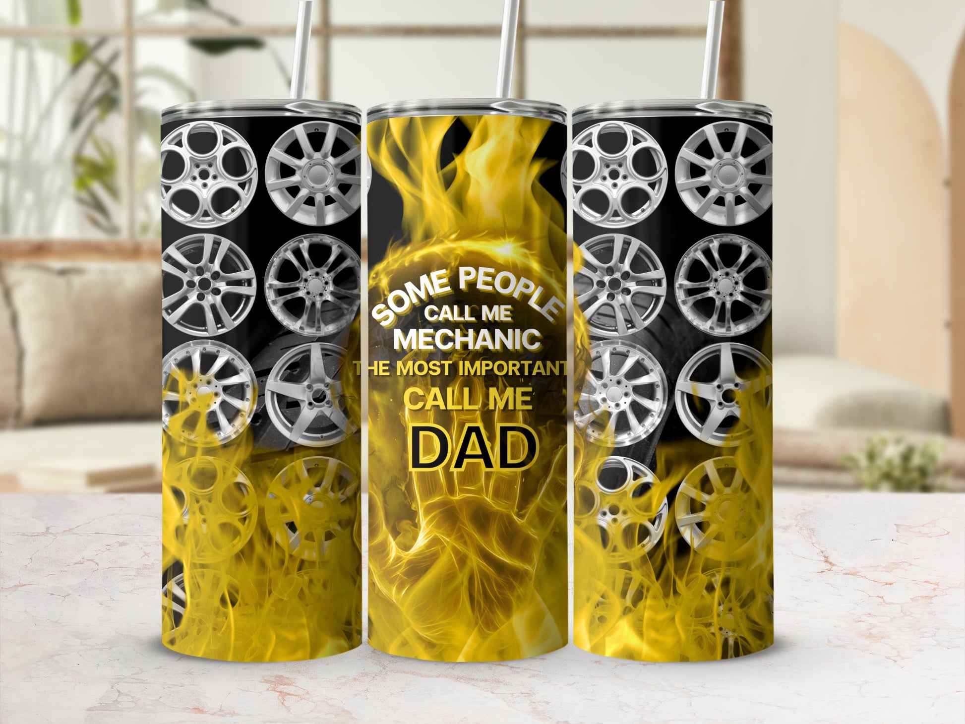 Tumbler with car wheels and flames, reads "Some people call me mechanic, the most important call me dad".