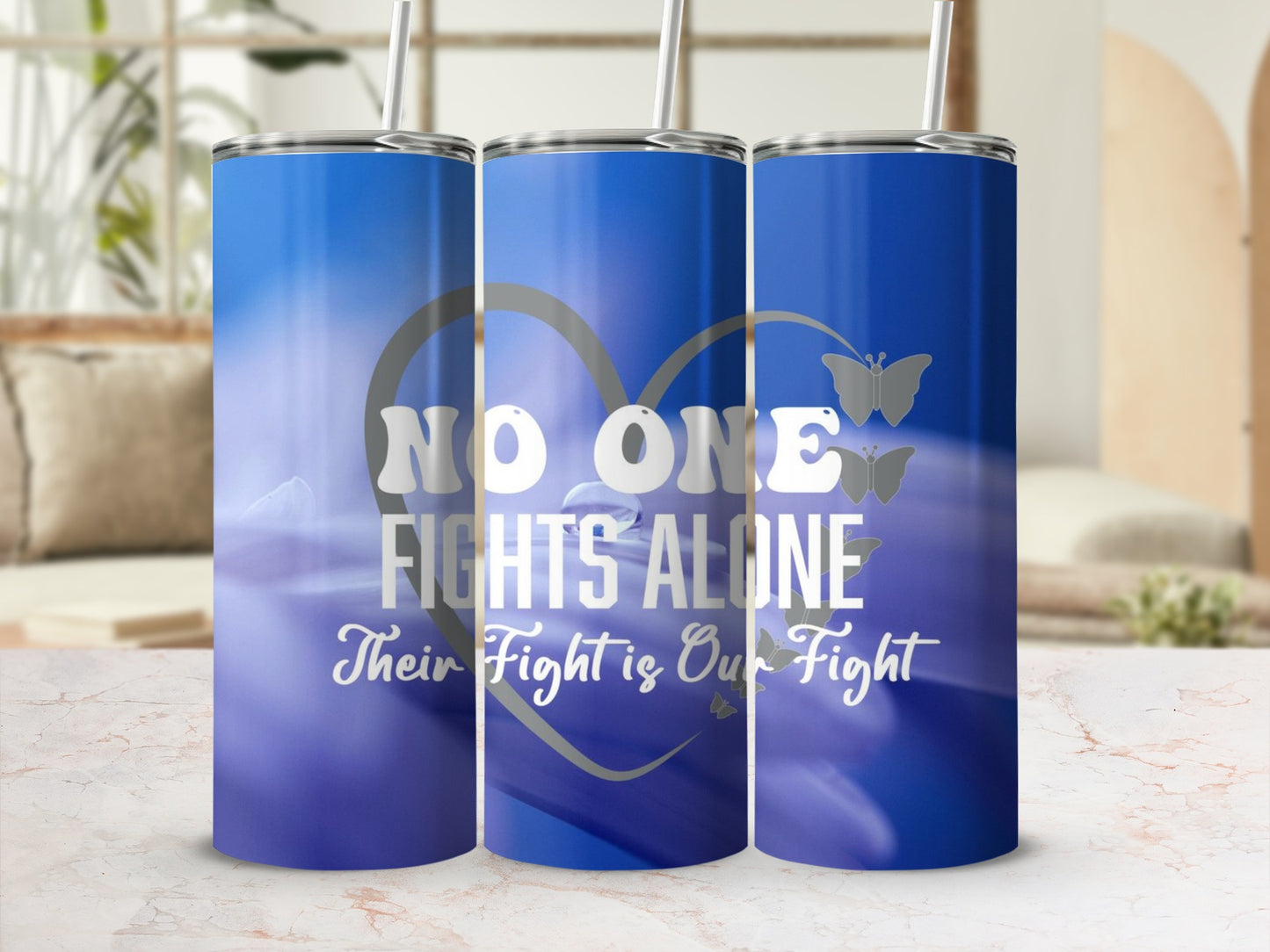 No One Fights Alone Their Fight is Our Fight tumbler